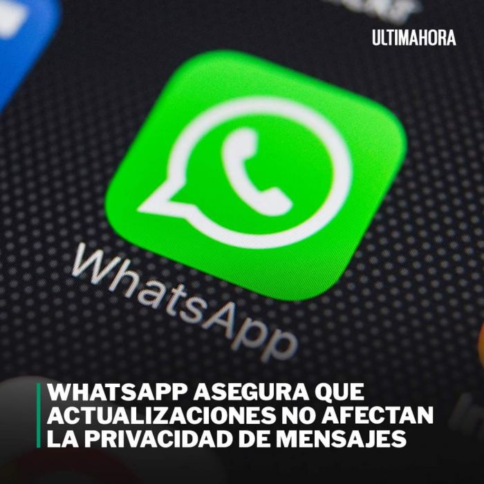 WhatsApp asegura que actualizaciones no afectan la privacidad de mensajes