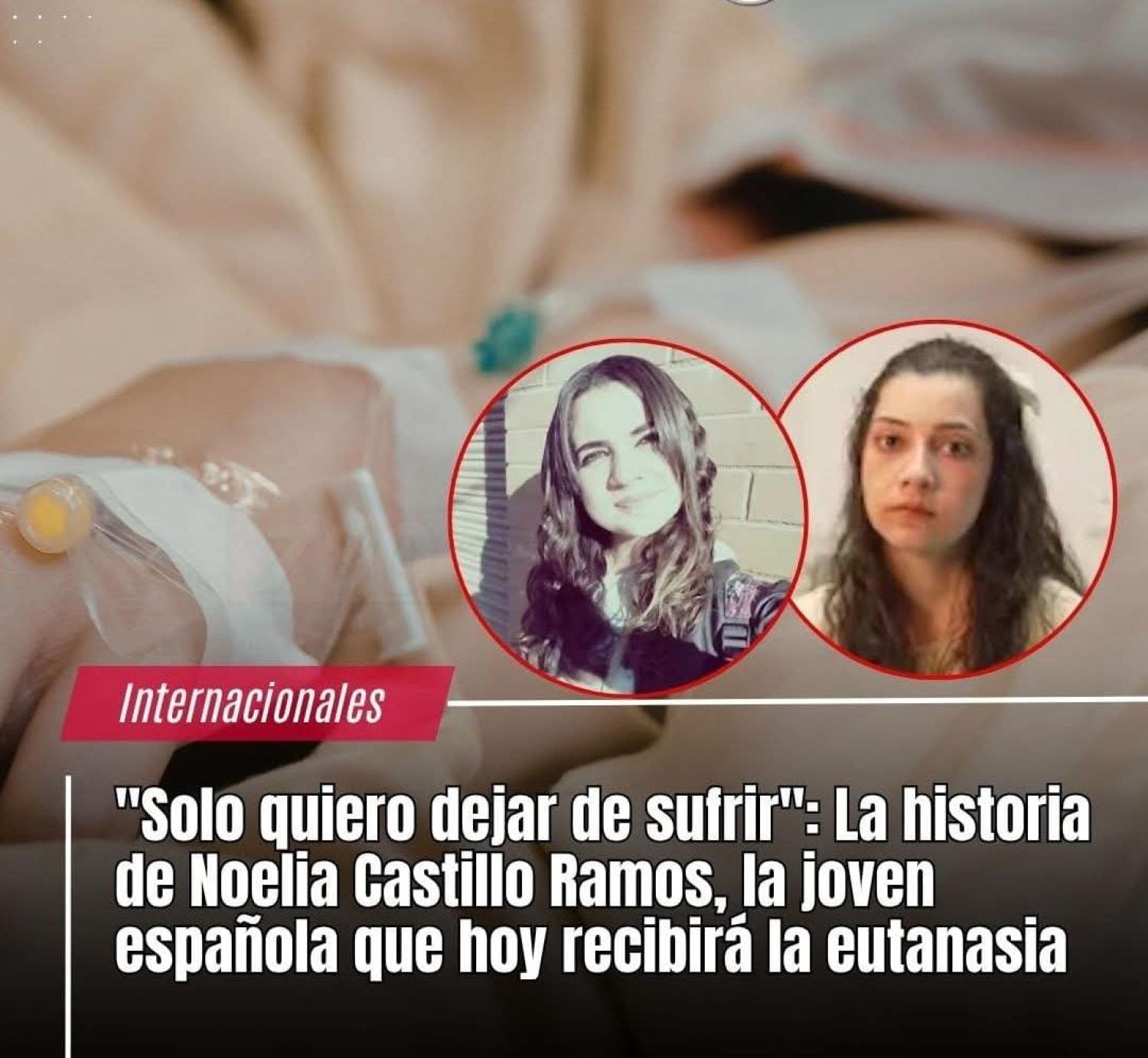"SOLO QUIERO DEJAR DE SUFRIR"| La historia de Noelia Castillo Ramos, la joven española que hoy recibirá la eutanasia